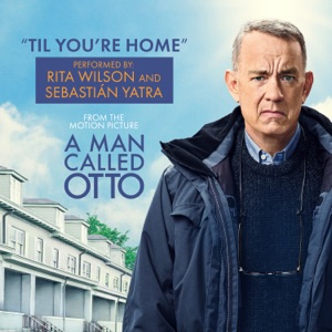 Rita Wilson & Sebastián Yatra - Til You're Home (From - A Man Called Otto Soundtrack) - 排舞 音乐