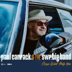Cryin' Won'T Help You - Single by Paul Carrack & The SWR Big Band album reviews, ratings, credits