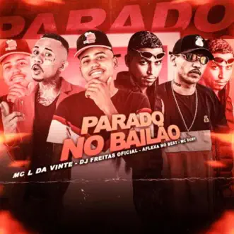 Parado no Bailão by MC L da Vinte, MC Gury, Dj Freitas Oficial & Aflexa no Beat song reviws