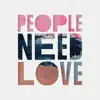 People Need Love album lyrics, reviews, download