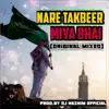 Nare Takbeer - Miya Bhai Dialogue Bass (Original Mixed) song lyrics