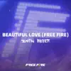 Beautiful Love (Free Fire) - Single album lyrics, reviews, download