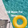 "!!! Chill Music for Sleep !!!" album lyrics, reviews, download