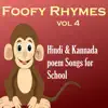Foofy Rhymes, Vol. 4: Hindi & Kannada Poem Songs for School album lyrics, reviews, download