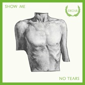 Decius - Show Me No Tears
