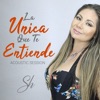 La Única Que Te Entiende (Acoustic Session) - Single
