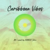 Caribbean Vibes - All I Need - Single
