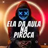 Stream & download Ela da Aula na Piroca