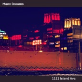 Manx Dreams - 1111 Island Ave.