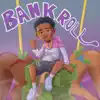 Bankroll - Single album lyrics, reviews, download