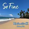 So Fine - Single (feat. Rees) - Single album lyrics, reviews, download