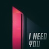 I Need You - Single