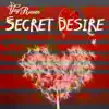 Secret Desire (feat. Kid Dreamz) - Single album lyrics, reviews, download