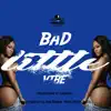 Bad Little Vibe (feat. Chowdaa) - Single album lyrics, reviews, download