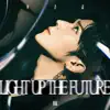 Light Up The Future - Single album lyrics, reviews, download