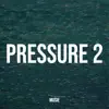 Pressure 2 - Single album lyrics, reviews, download