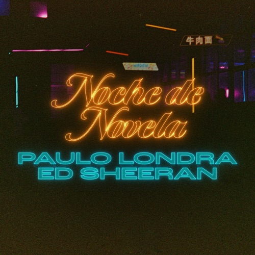 Paulo Londra & Ed Sheeran – Noche de Novela – Single [iTunes Plus AAC M4A]