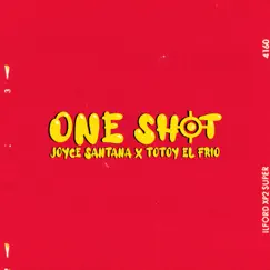 One Shot - Single by Joyce Santana & Totoy El Frio album reviews, ratings, credits
