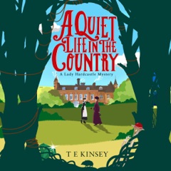 A Quiet Life in the Country: A Lady Hardcastle Mystery, Book 1 (Unabridged)