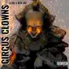 Circus Clowns (feat. Lil Dj!) - Single album lyrics, reviews, download