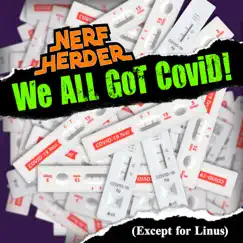 We All Got Covid (Except for Linus) - Single by Nerf Herder album reviews, ratings, credits