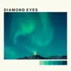 Diamond Eyes - Single album lyrics, reviews, download