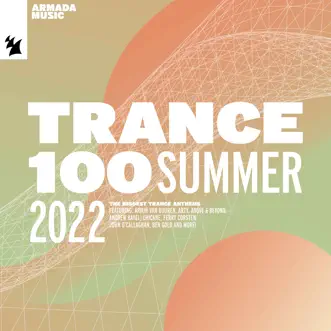 Trance 100 - Summer 2022 by Various Artists album reviews, ratings, credits