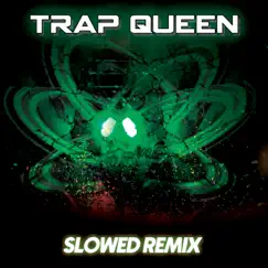 Trap Queen (Slowed Remix) - Single by DJ Fidda album reviews, ratings, credits