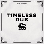 Dub Wizards - Timeless Dub