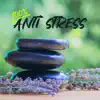 100% Anti stress: Zen douce relaxation et détente, Musique de fond pour harmonie et massage, Sérénité et bien-être album lyrics, reviews, download
