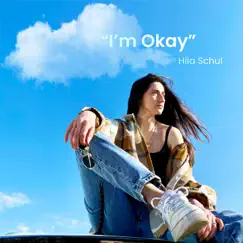 I'm Okay - Single by Hila Schul album reviews, ratings, credits