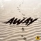 Away - Baps University, Ambeeka & Sir 7000 lyrics