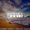 Kornev Music - Summer Upbeat Tropical Dance