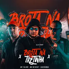 Brota na Tretinha (feat. MK no Beat) Song Lyrics