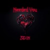 Needed You