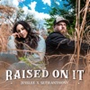 Raised On It - Single