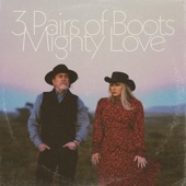 3 Pairs of Boots - Mighty Love