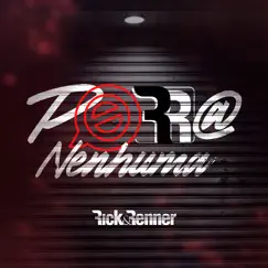 Porra Nenhuma - Single by Rick & Renner album reviews, ratings, credits