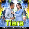 Tiara - Single (feat. Fendik Adella) - Single