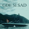 Gde si sad - Single