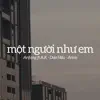 Stream & download một người như em (feat. A.K, Anna & Dua Hau)