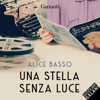 Una stella senza luce - Alice Basso