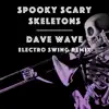 Spooky Scary Skeletons (Dave Wave Electro Swing Remix) - Single album lyrics, reviews, download