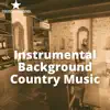 Instrumental Background Country Music album lyrics, reviews, download
