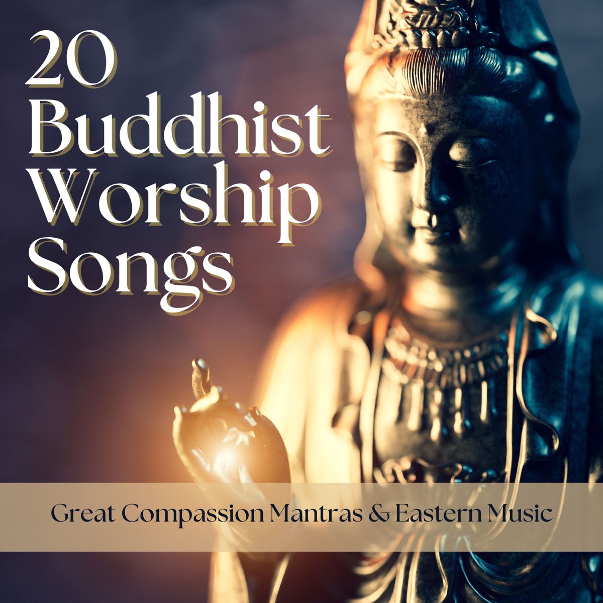 ‎20 Buddhist Worship Songs - Great Compassion Mantras & Eastern Music ...