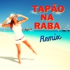 Tapão na Raba (Remix)