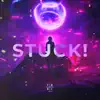 Stream & download Stuck! - Single