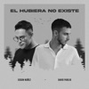 El Hubiera No Existe - Single