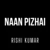 Naan Pizhai (Instrumental Version) song lyrics