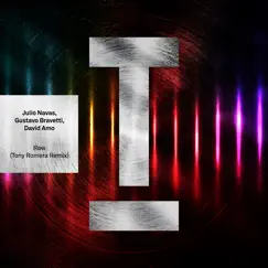 Raw (Tony Romera Remix) - Single by Julio Navas, Gustavo Bravetti & David Amo album reviews, ratings, credits